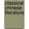 Classical Chinese Literature by John Minford