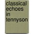 Classical Echoes In Tennyson