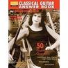 Classical Guitar Answer Book by Sharon Isbin