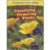 Classifying Flowering Plants door Francine Galko