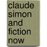 Claude Simon And Fiction Now