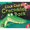 Click Clack Crocodile's Back door Kathryn White