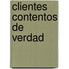Clientes Contentos de Verdad by Joan Elias