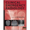 Clinical Emergency Radiology door J. Christian Fox