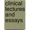 Clinical Lectures And Essays by Sir James Paget