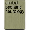 Clinical Pediatric Neurology door Gerald M. Fenichel