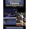 Coaching Tennis Successfully by United States Tennis Association
