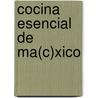 Cocina Esencial de Ma(c)Xico by Diana Kennedy