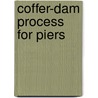 Coffer-Dam Process for Piers by Charles Evan Fowler