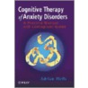 Cognitive Therapy Of Anxiety door Adrian Wells