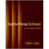 Cognitive Therapy Techniques door Robert L. Leahy