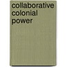 Collaborative Colonial Power door Wing Sang Law