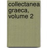 Collectanea Graeca, Volume 2 door Andrew Dalzel