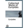 Collected Works Of Euripides door Euripedes