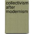 Collectivism After Modernism