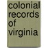 Colonial Records Of Virginia