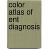 Color Atlas Of Ent Diagnosis by Tony R. Bull