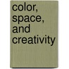 Color, Space, And Creativity door Jack Stewart