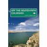 Colorado Off the Beaten Path by Eric Lindberg