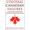 Colossal Canadian Failures 2 by Tom Villemaire