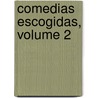 Comedias Escogidas, Volume 2 door Felix Lope de Vega