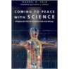 Coming To Peace With Science by Darrel R. Falk