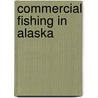Commercial Fishing in Alaska door Joel Gay