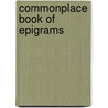 Commonplace Book Of Epigrams door Onbekend
