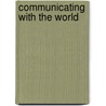Communicating with the World by Hans N. Tuch