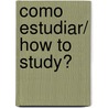 Como estudiar/ How to Study? door Thomas Felix Staton