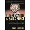 Compensating The Sales Force door David J. Cichelli