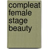 Compleat Female Stage Beauty door Jeffrey Hatcher