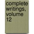 Complete Writings, Volume 12