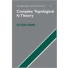 Complex Topological K-Theory door Efton Park