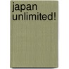 Japan Unlimited! door F. van Arkel