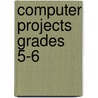 Computer Projects Grades 5-6 door Steve Butz