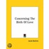 Concerning The Birth Of Love