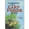 Confessions Of A Carp Fisher by Bb