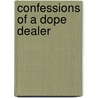 Confessions Of A Dope Dealer door Sheldon Norberg