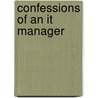 Confessions Of An It Manager door Phil Factor