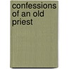 Confessions Of An Old Priest door Samuel David McConnell