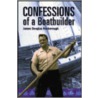 Confessions of a Boatbuilder door James Douglas Rosborough