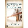 Conquering Your Own Goliaths by Steven Cramer