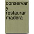 Conservar y Restaurar Madera