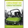 Conservative Conservationist by J. Brooks Flippen