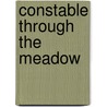 Constable Through The Meadow door Nicholas Rhea