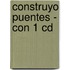 Construyo Puentes - Con 1 Cd
