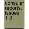 Consular Reports, Issues 1-3 by State United States.