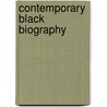 Contemporary Black Biography by Unknown