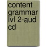 Content Grammar Lvl 2-Aud Cd door Onbekend